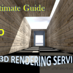 the ultimate guide 3d rendering services